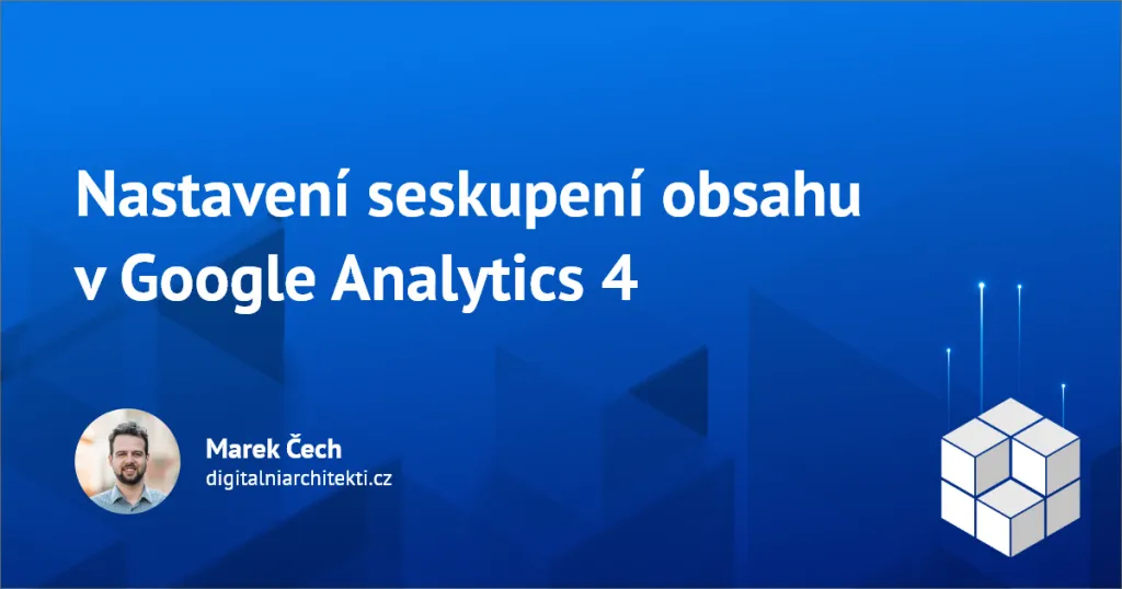 Nastavení seskupení obsahu (content grouping) v Google Analytics 4