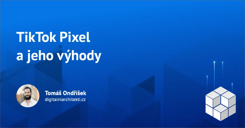 TikTok Pixel a jeho výhody
