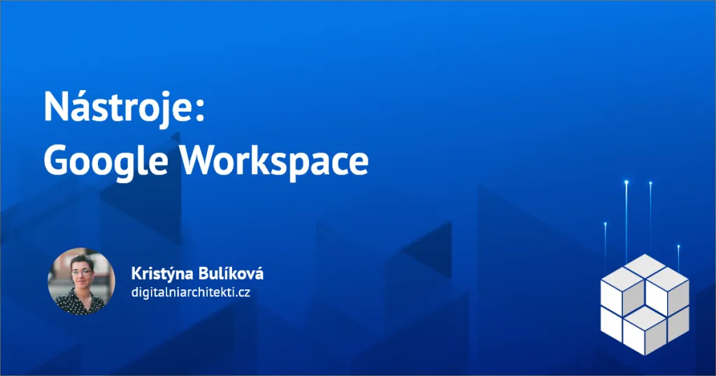 Zefektivněte práci s Google Workspace