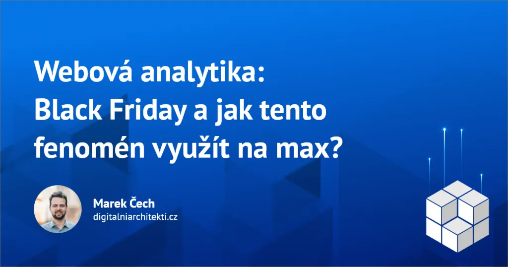 Webová analytika: Black Friday a jak tento fenomén využít na maximum
