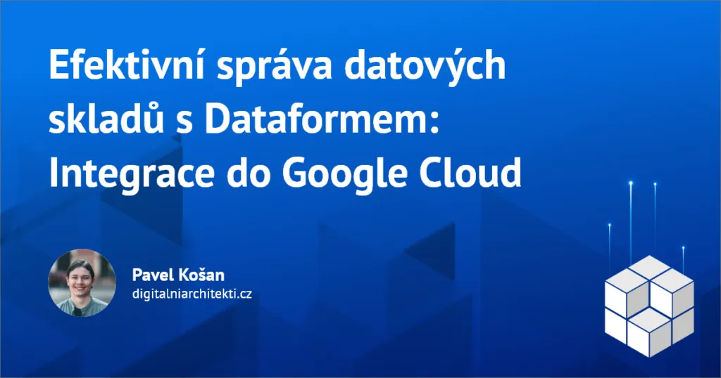 Efektivní správa datových skladů s Dataformem: Integrace do Google Cloud