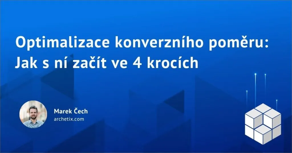Optimalizace konverzního poměru (CRO): Jak s ní začít ve 4 krocích