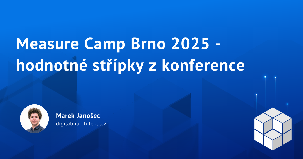 MeasureCamp Brno 2025 - jak jsme si to užili? | Digitální architekti