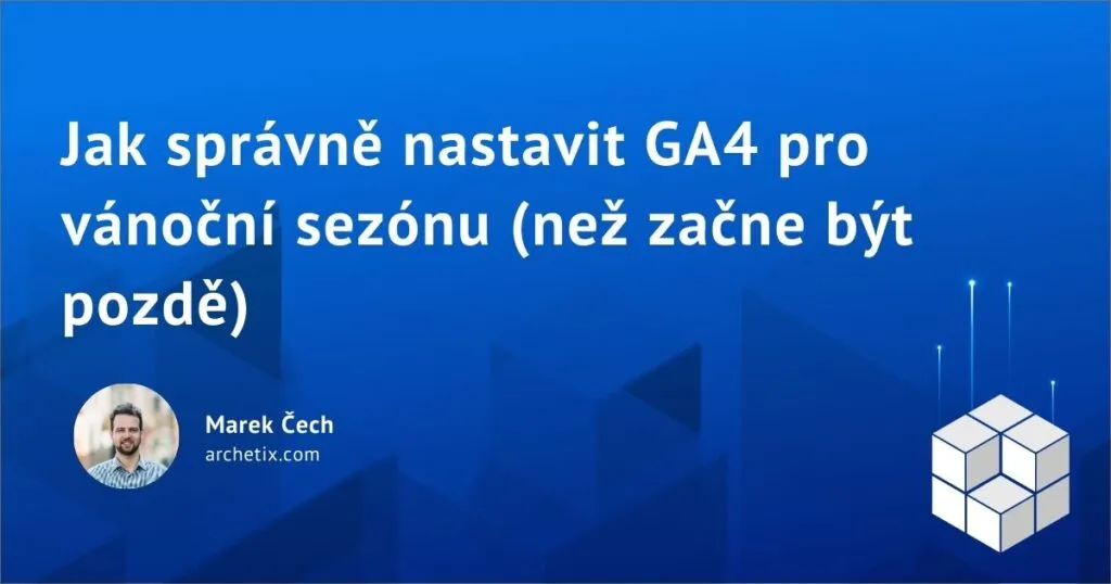 Jak správně nastavit GA4 pro vánoční sezónu (než začne být pozdě)