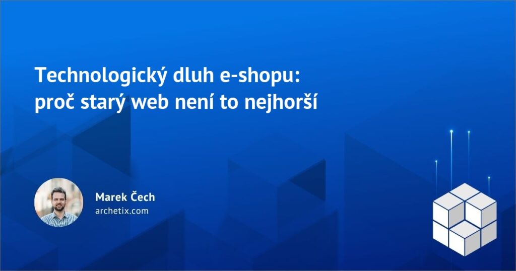 Technologický dluh e-shopu: proč starý web není to nejhorší — náhled článku