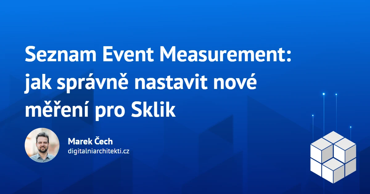 Seznam Event Measurement: jak správně nastavit nové měření pro Sklik